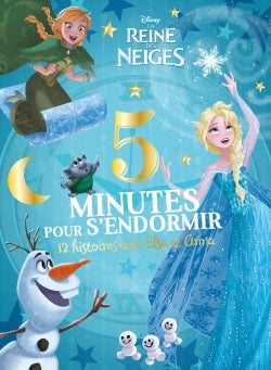 La reine des neiges - 5 minutes pour s'endormir - 12 histoires avec Elsa et Anna