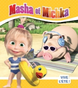 Masha et Michka - Vive l'été !