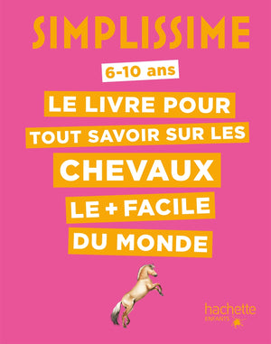 Simplissime - Le livre pour tout savoir sur les chevaux le + facile du monde