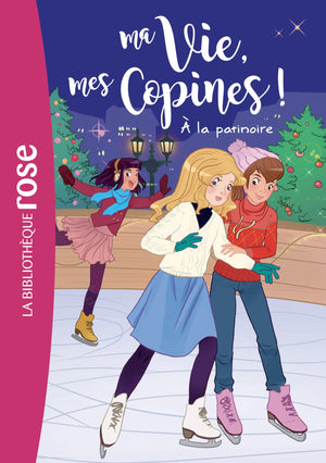 Ma vie, mes copines 12 - À la patinoire