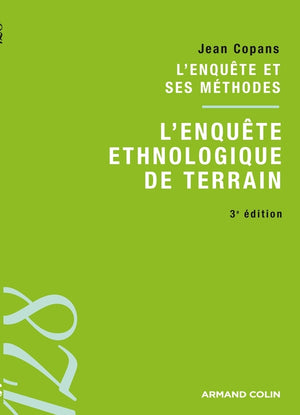 L'enquête ethnologique de terrain: L'enquête et ses méthodes