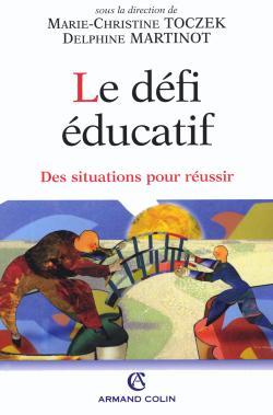 Le Défi éducatif : Des situations pour réussir