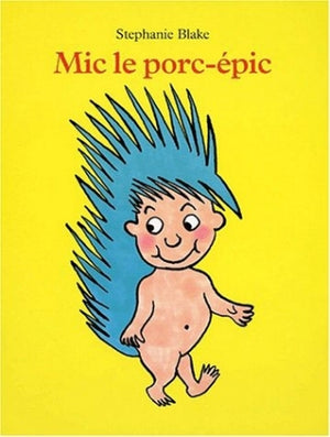 Mic le porc-épic