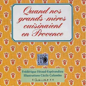 Quand nos grands-mères cuisinaient en Provence