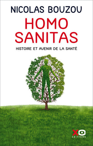 Homo sanitas - Histoire et avenir de la santé