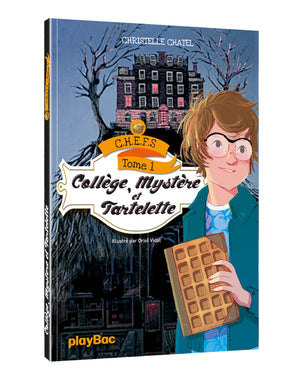 Chefs - Gaufres, mystère et collège - Tome 1