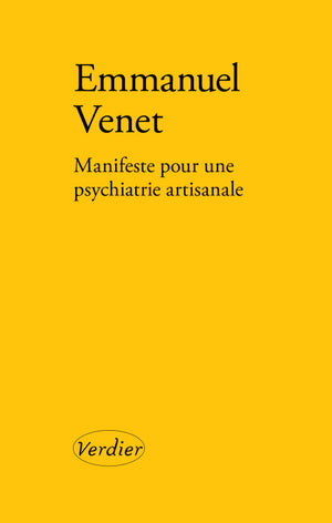 Manifeste pour une psychiatrie artisanale