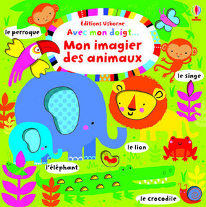 Avec mon doigt... Mon imagier des animaux