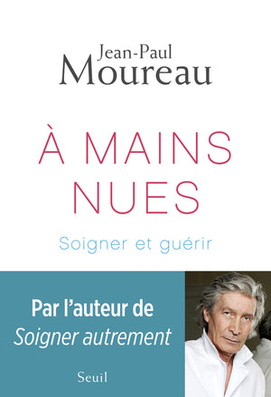 A mains nues: Soigner et guérir