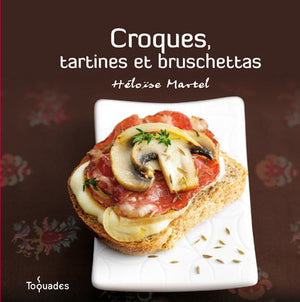 Croques, tartines et bruschettas