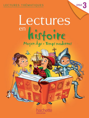 Lectures thématiques Histoire Cycle 3 - Moyen Âge, Temps modernes