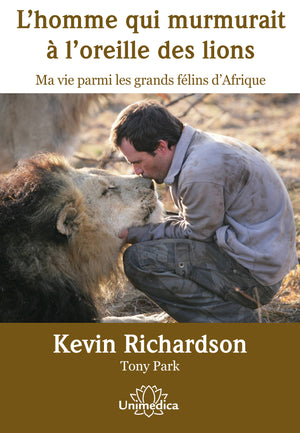 L'homme qui murmurait à l'oreille des lions