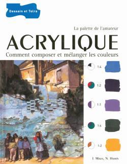 Acrylique - Comment composer et mélanger les couleurs