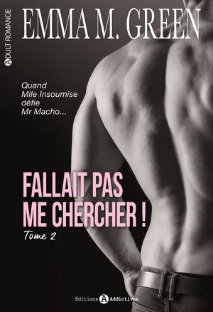 Fallait pas me chercher ! Tome 2