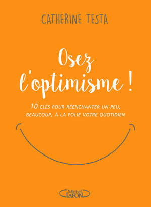 Osez l'optimisme !