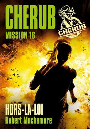 Cherub Mission 16 : Hors-la-loi