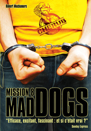 Cherub - Mission 8 : Mad Dogs