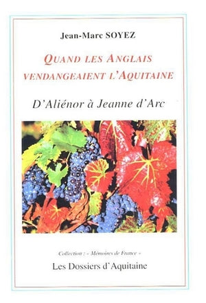 Quand les anglais vendengeaient l'aquitaine