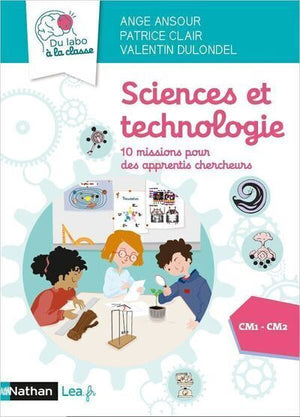 Sciences et technologie – 10 missions pour des apprentis chercheurs – CM1 CM2