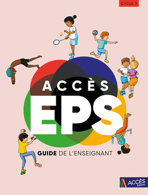 Accès EPS cycle 3: Guide de l'enseignant