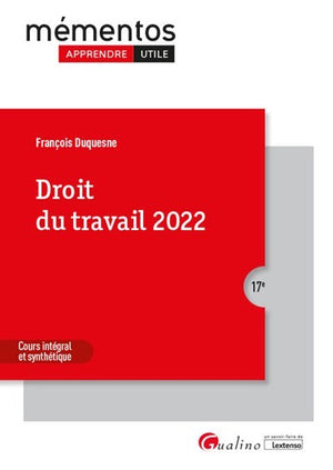 Droit du travail: Les règles et les grands principes du droit du travail applicables en 2022