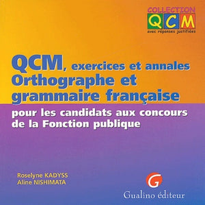 QCM. Exercices et Annales, Orthographe et Grammaire Française aux Concours de la Fonction Publique