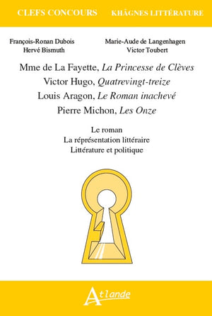 Khagnes 2019 : Mme de La Fayette, La Princesses de Clèves, Victor Hugo,: Quatrevingt-treize, Louis Aragon, Le Roman inachevé, Pierre Michon, Onze