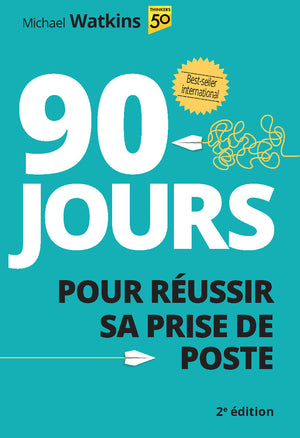 90 jours pour réussir sa prise de poste