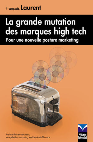 La grande mutation des marques High Tech : Pour une nouvelle posture Marketing