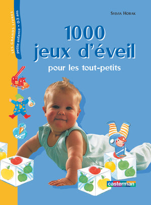 1000 jeux d'éveil pour les tout-petits