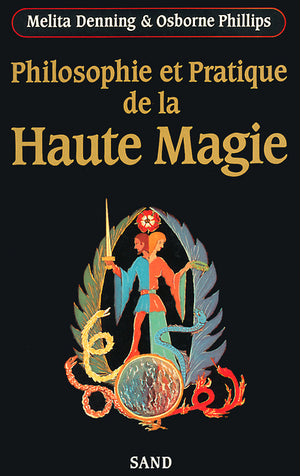 Philosophie et pratique de la haute magie