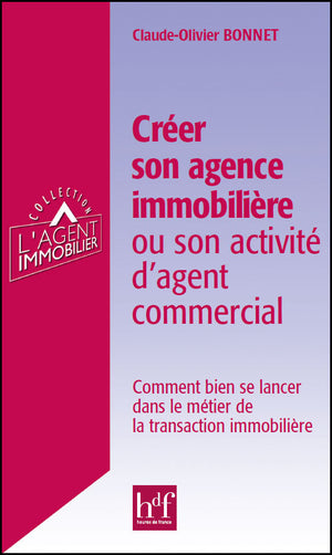 Créer son agence immobilière ou son activité d'agent commercial