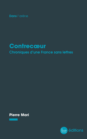 Contrecoeur: Chroniques d'une France sans lettres