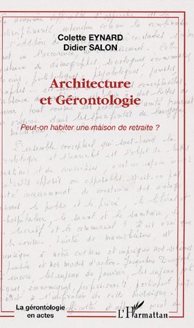 Architecture et gérontologie: Peut-on habiter une maison de retraite?