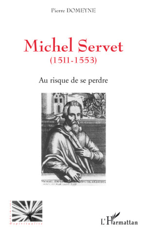 Michel Servet (1511-1553): Au risque de se perdre