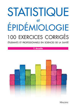 Statistique et épidémiologie - 100 exercices corrigés