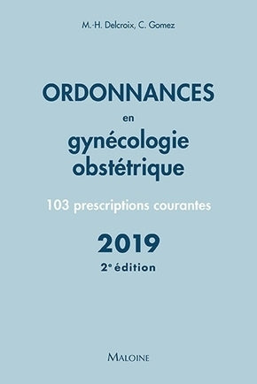 Ordonnances en gynécologie obstétrique 2019, 2e éd.