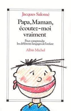 Papa, maman, écoutez-moi vraiment