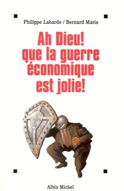 Ah Dieu ! Que la guerre économique est jolie !