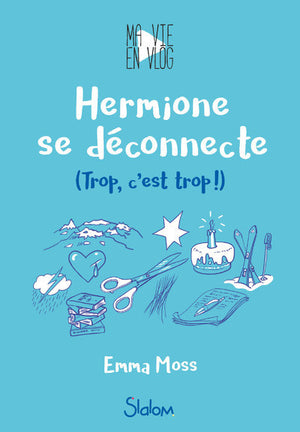 Ma vie en vlog, tome 3 : Hermione se déconnecte