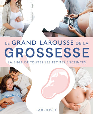 Le Grand Larousse de la grossesse