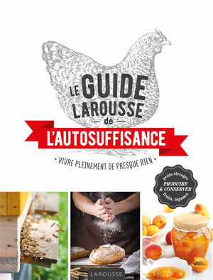 Le guide Larousse de l'autosuffisance