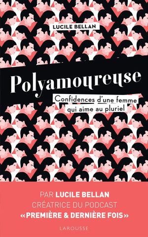 Polyamoureuse: Confidences d une femme qui aime au pluriel