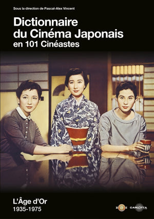 DICTIONNAIRE DU CINEMA JAPONAIS EN 101 CINEASTES