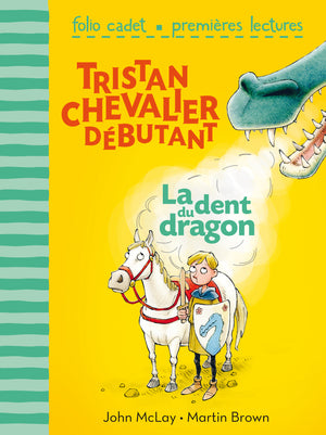 Tristan chevalier débutant, tome 1 : La dent du dragon