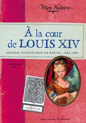 À la cour de Louis XIV: Journal d'Angélique de Barjac, 1684-1685