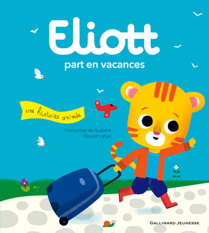 Eliott part en vacances