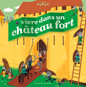 Vivre dans un château fort