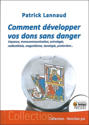 Comment développer vos dons sans danger