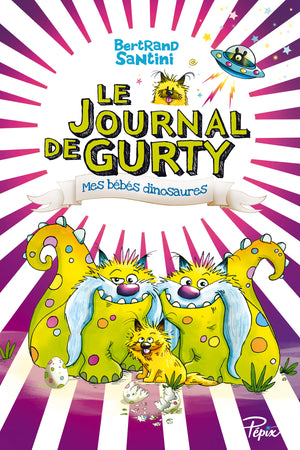 Le journal de Gurty - Mes bébés dinosaures